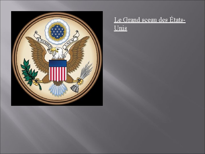 Le Grand sceau des États. Unis 