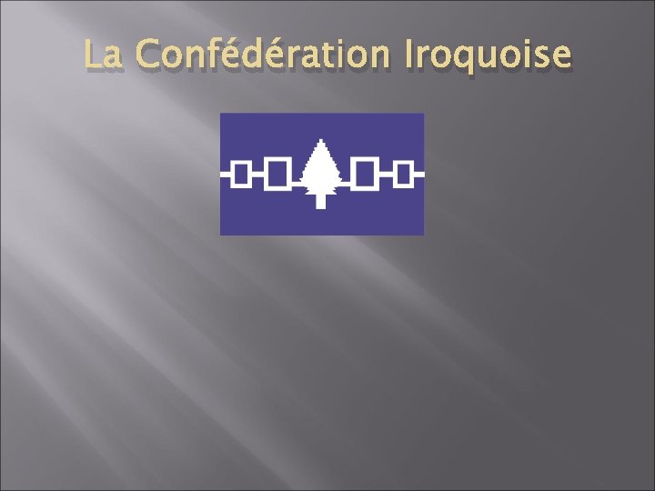 La Confédération Iroquoise 