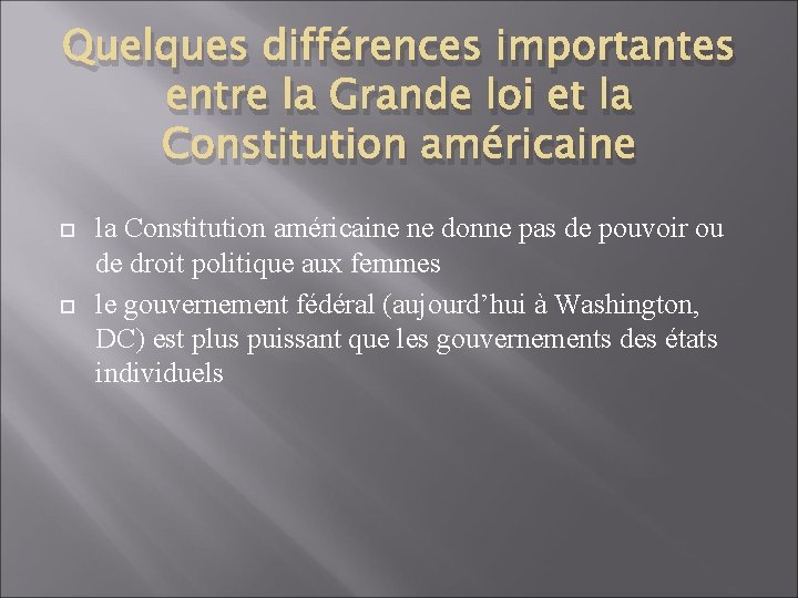 Quelques différences importantes entre la Grande loi et la Constitution américaine ne donne pas