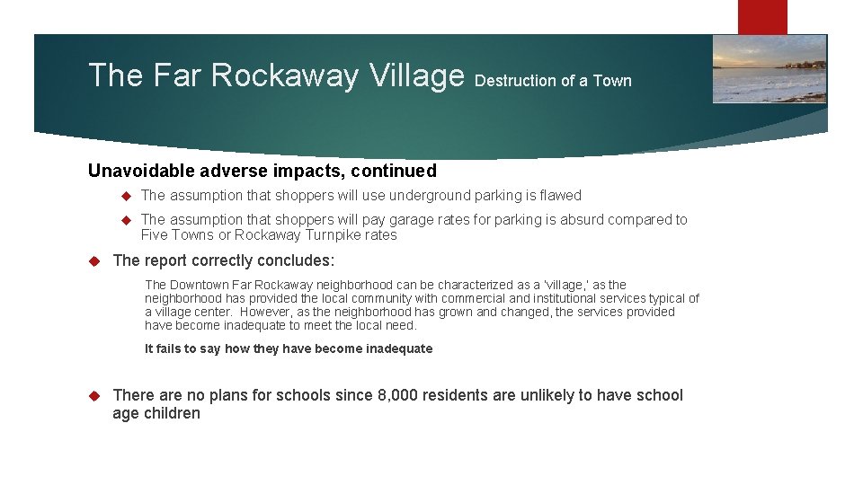 The Far Rockaway Village Destruction of a Town Unavoidable adverse impacts, continued The assumption