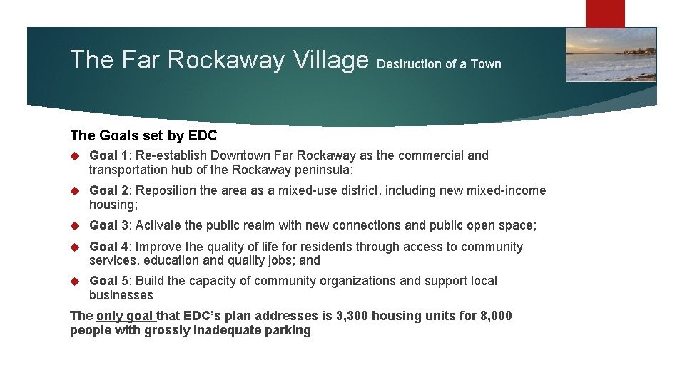 The Far Rockaway Village Destruction of a Town The Goals set by EDC Goal