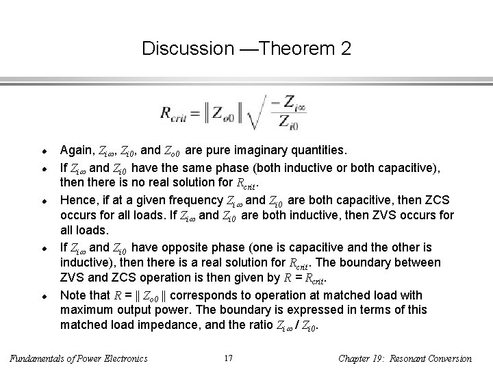 Discussion —Theorem 2 Again, Zi 0, and Zo 0 are pure imaginary quantities. If