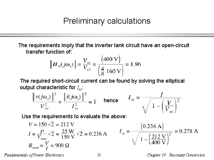 Preliminary calculations The requirements imply that the inverter tank circuit have an open-circuit transfer