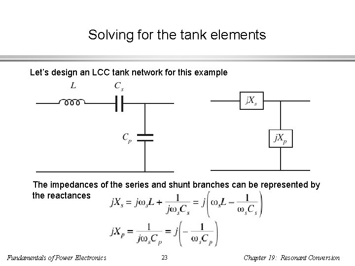 Solving for the tank elements Let’s design an LCC tank network for this example