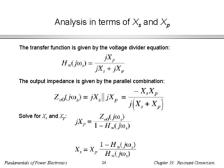 Analysis in terms of Xs and Xp The transfer function is given by the