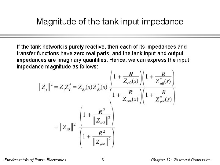 Magnitude of the tank input impedance If the tank network is purely reactive, then