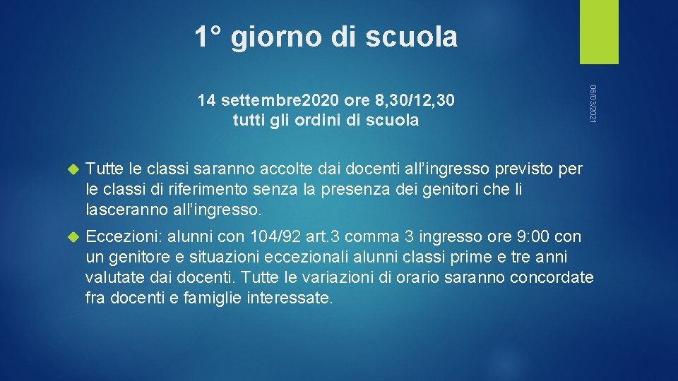 1° giorno di scuola 06/03/2021 14 settembre 2020 ore 8, 30/12, 30 tutti gli