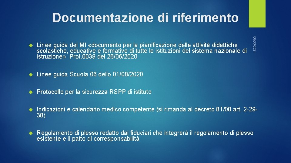 Documentazione di riferimento 06/03/2021 Linee guida del MI «documento per la pianificazione delle attività