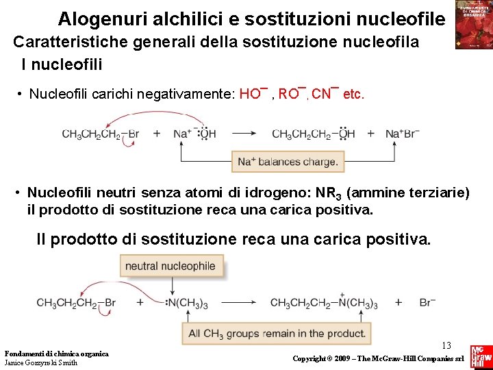 Alogenuri alchilici e sostituzioni nucleofile Caratteristiche generali della sostituzione nucleofila I nucleofili • Nucleofili