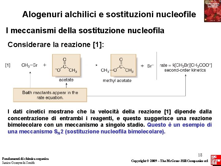 Alogenuri alchilici e sostituzioni nucleofile I meccanismi della sostituzione nucleofila Considerare la reazione [1]: