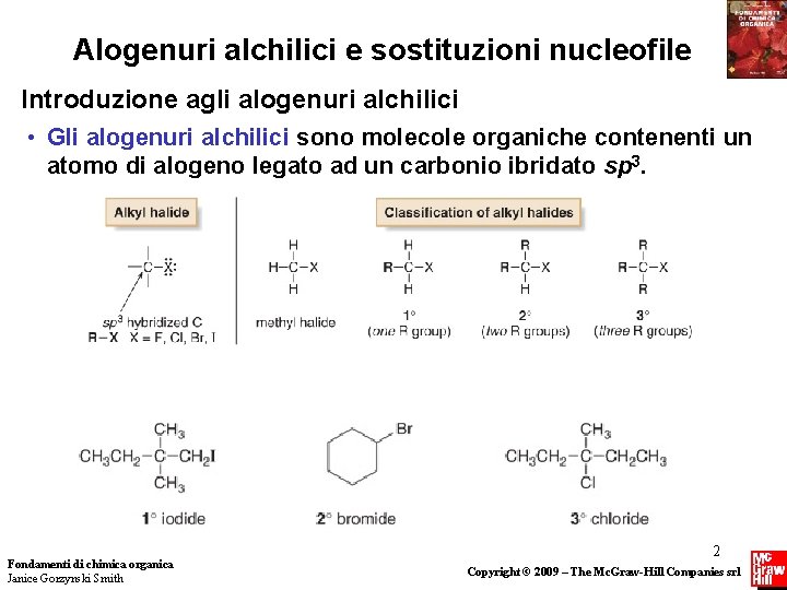 Alogenuri alchilici e sostituzioni nucleofile Introduzione agli alogenuri alchilici • Gli alogenuri alchilici sono