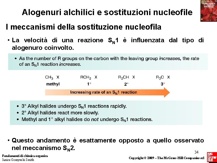 Alogenuri alchilici e sostituzioni nucleofile I meccanismi della sostituzione nucleofila • La velocità di