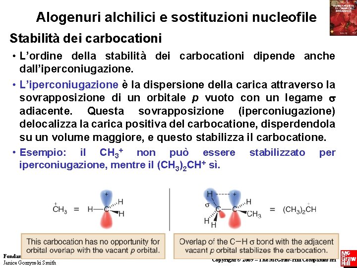 Alogenuri alchilici e sostituzioni nucleofile Stabilità dei carbocationi • L’ordine della stabilità dei carbocationi