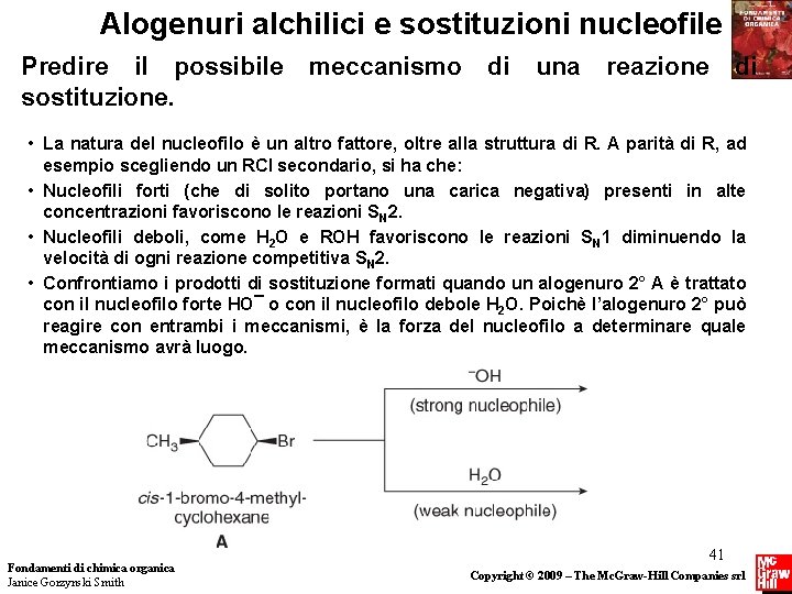 Alogenuri alchilici e sostituzioni nucleofile Predire il possibile sostituzione. meccanismo di una reazione di