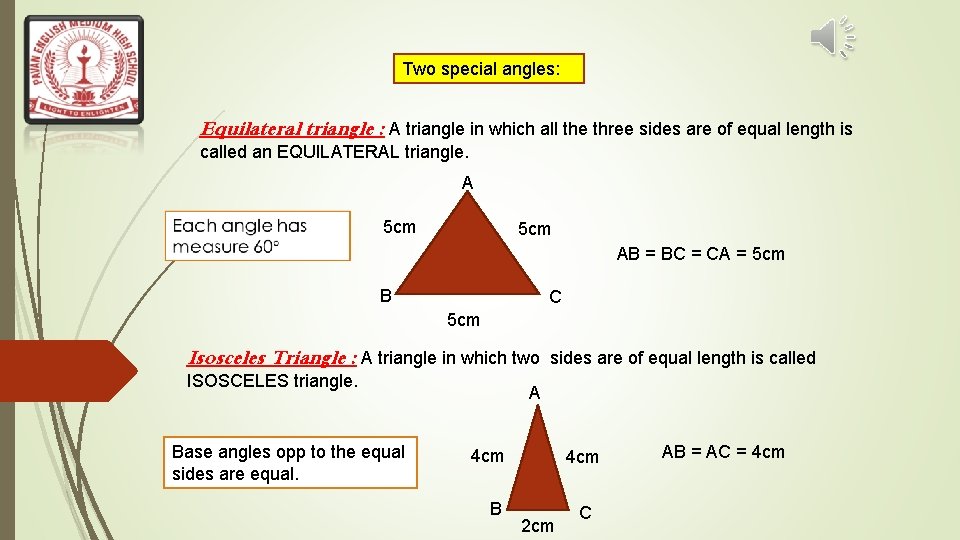 Two special angles: Equilateral triangle : A triangle in which all the three sides