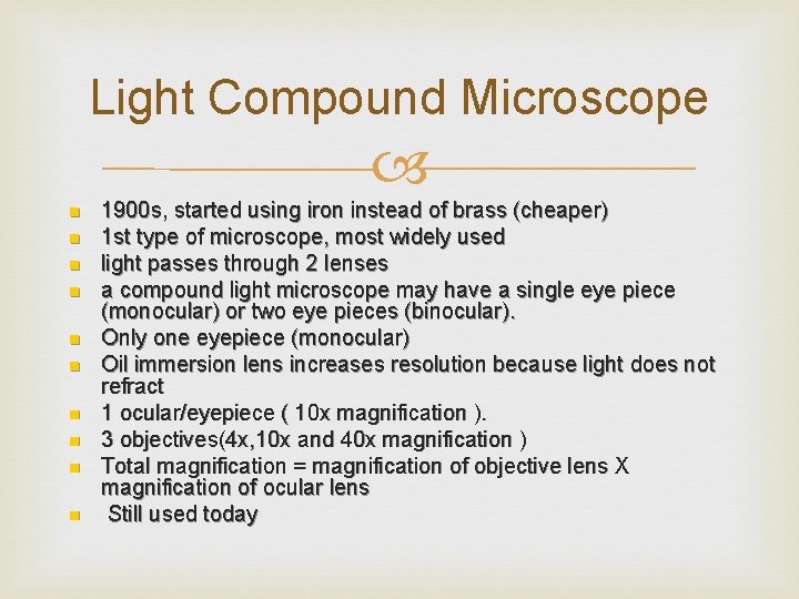 Light Compound Microscope n n n n n 1900 s, started using iron instead