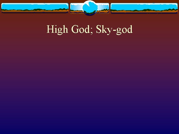 High God; Sky-god 