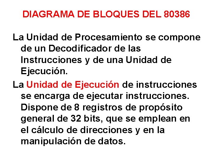 DIAGRAMA DE BLOQUES DEL 80386 La Unidad de Procesamiento se compone de un Decodificador