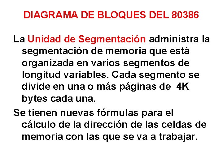 DIAGRAMA DE BLOQUES DEL 80386 La Unidad de Segmentación administra la segmentación de memoria