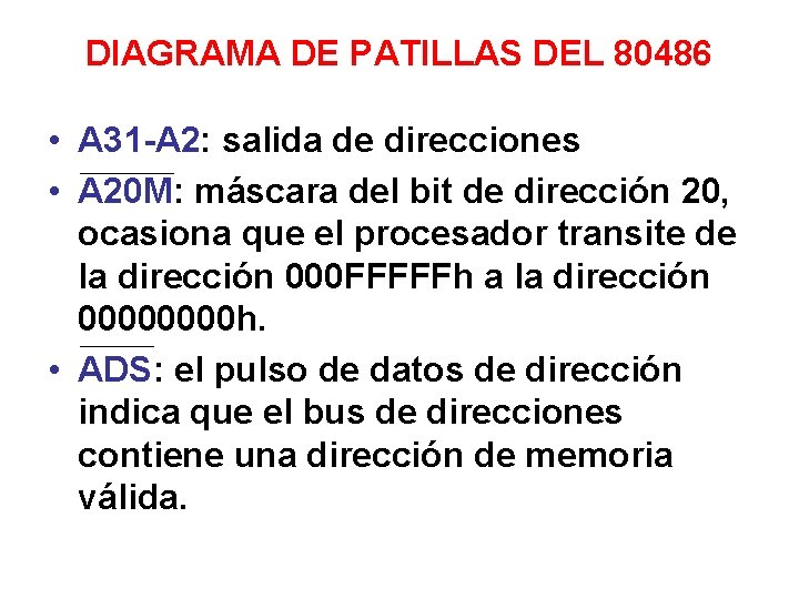 DIAGRAMA DE PATILLAS DEL 80486 • A 31 -A 2: salida de direcciones •