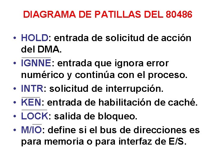 DIAGRAMA DE PATILLAS DEL 80486 • HOLD: entrada de solicitud de acción del DMA.