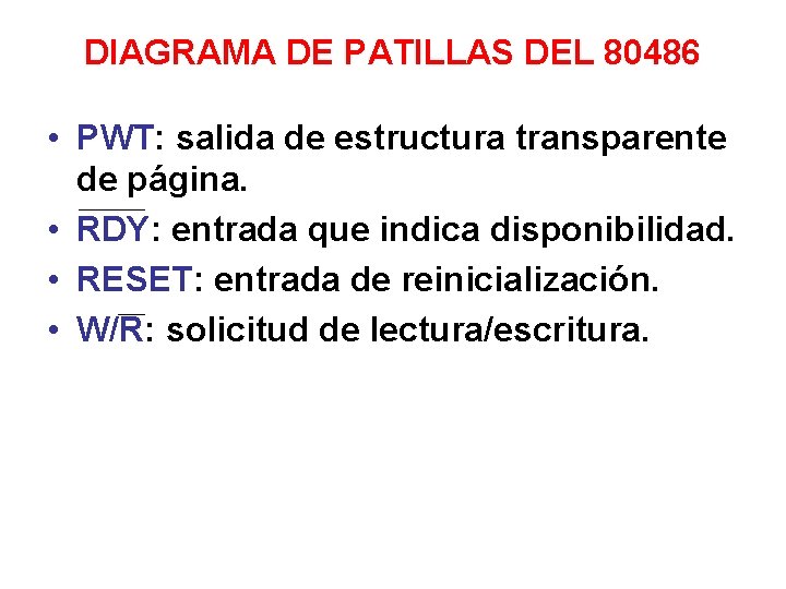 DIAGRAMA DE PATILLAS DEL 80486 • PWT: salida de estructura transparente de página. •