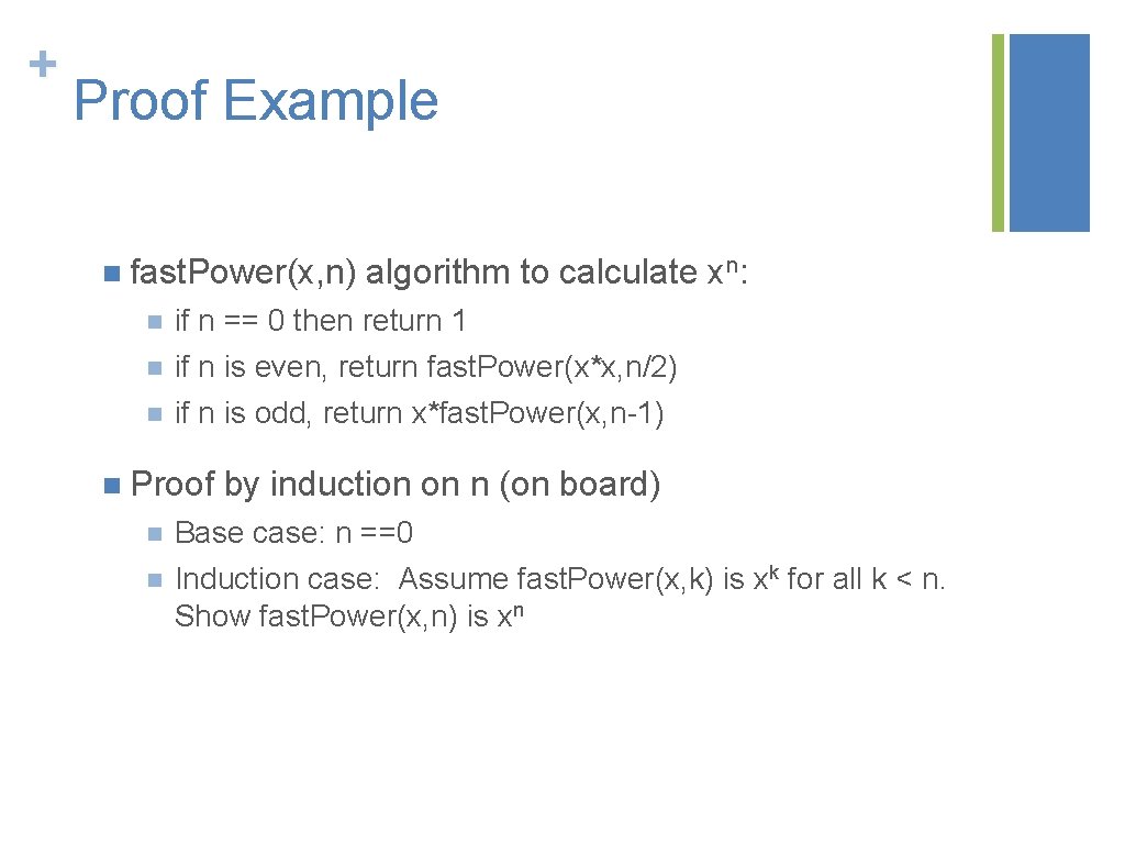 + Proof Example n fast. Power(x, n) algorithm to calculate xn: n if n