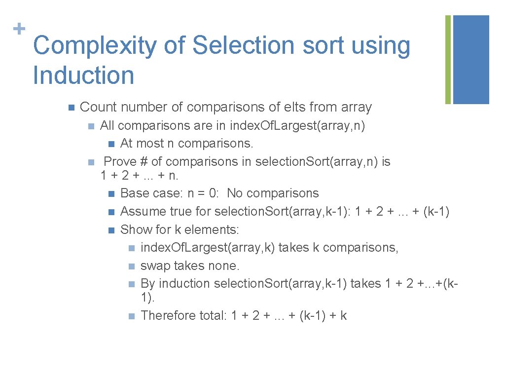 + Complexity of Selection sort using Induction n Count number of comparisons of elts