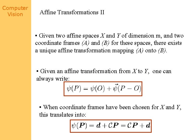 Computer Vision Affine Transformations II • Given two affine spaces X and Y of