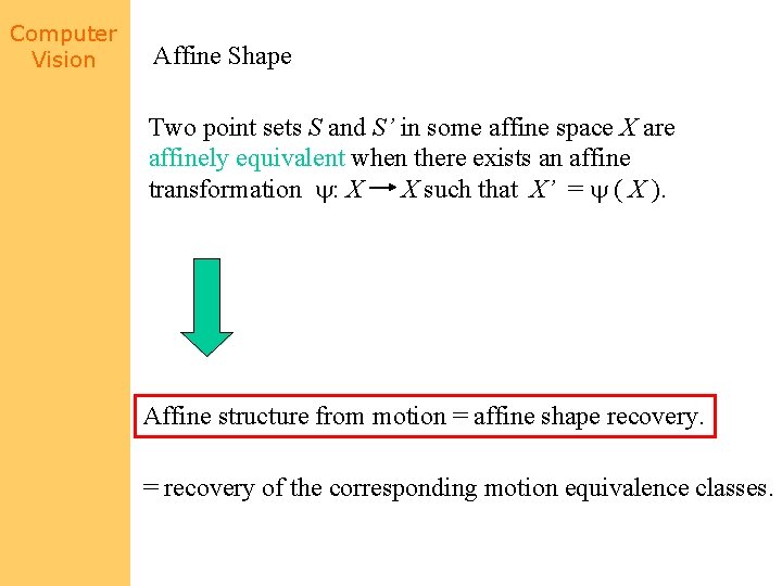 Computer Vision Affine Shape Two point sets S and S’ in some affine space