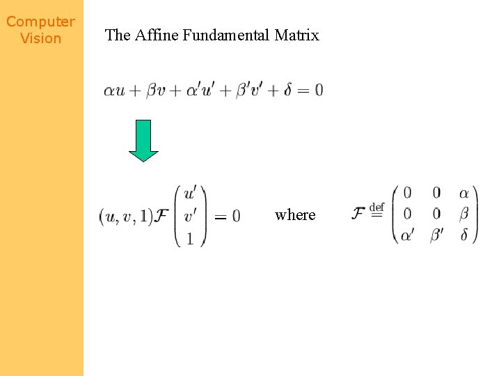 Computer Vision The Affine Fundamental Matrix where 