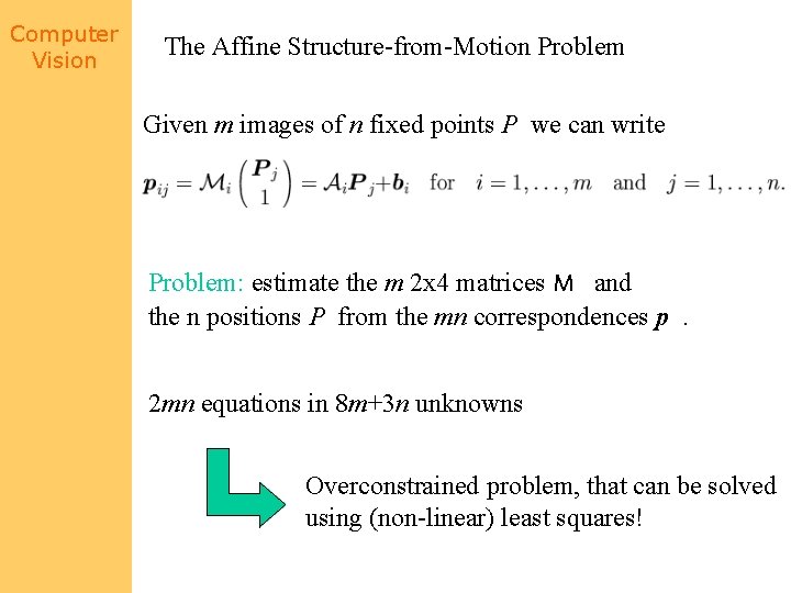 Computer Vision The Affine Structure-from-Motion Problem Given m images of n fixedj points P