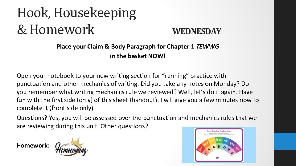 Hook, Housekeeping & Homework WEDNESDAY Place your Claim & Body Paragraph for Chapter 1