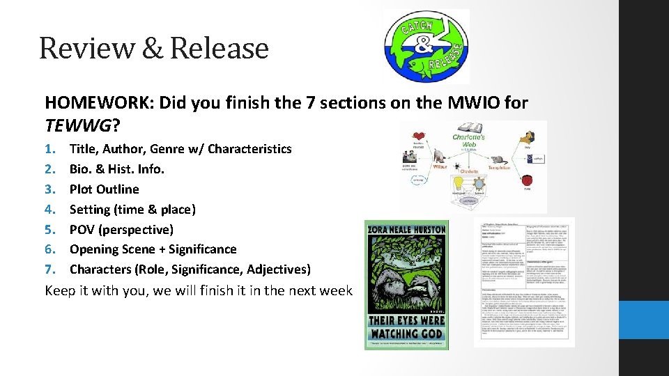 Review & Release HOMEWORK: Did you finish the 7 sections on the MWIO for