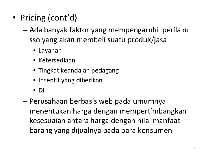  • Pricing (cont’d) – Ada banyak faktor yang mempengaruhi perilaku sso yang akan