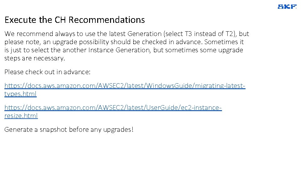 Execute the CH Recommendations We recommend always to use the latest Generation (select T