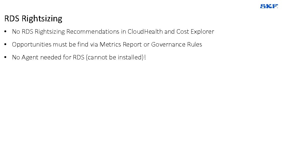 RDS Rightsizing • No RDS Rightsizing Recommendations in Cloud. Health and Cost Explorer •