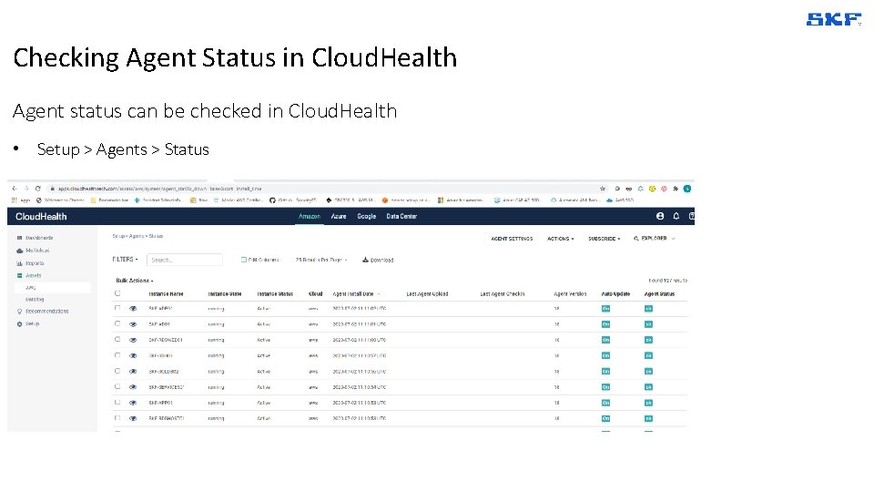 Checking Agent Status in Cloud. Health Agent status can be checked in Cloud. Health