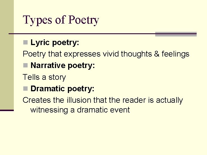 Types of Poetry n Lyric poetry: Poetry that expresses vivid thoughts & feelings n