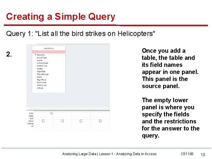 Creating a Simple Query 1: "List all the bird strikes on Helicopters" 2. Once