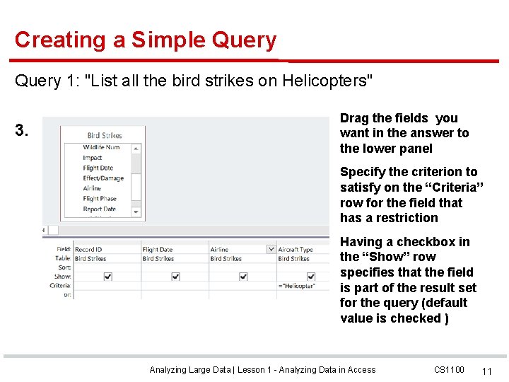 Creating a Simple Query 1: "List all the bird strikes on Helicopters" 3. Drag