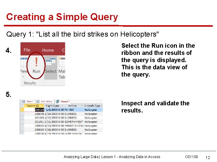 Creating a Simple Query 1: "List all the bird strikes on Helicopters" 4. Select