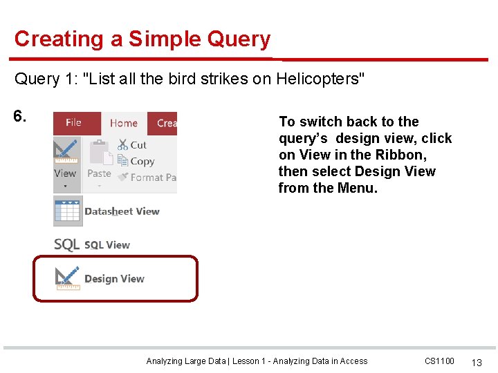 Creating a Simple Query 1: "List all the bird strikes on Helicopters" 6. To