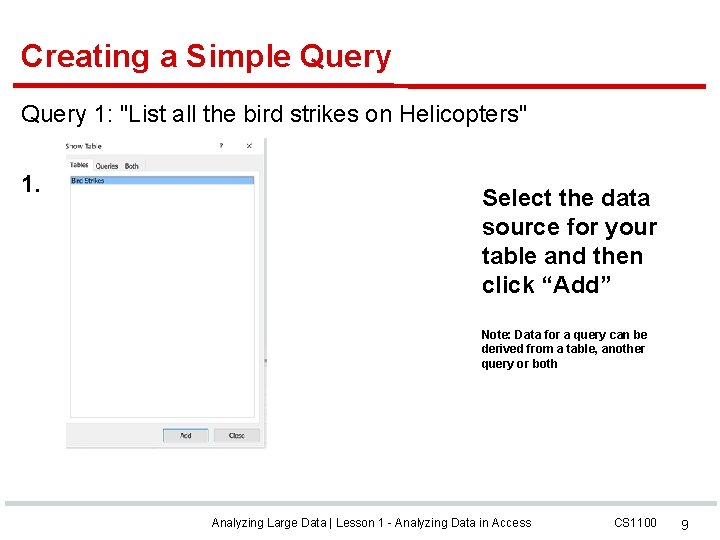 Creating a Simple Query 1: "List all the bird strikes on Helicopters" 1. Select