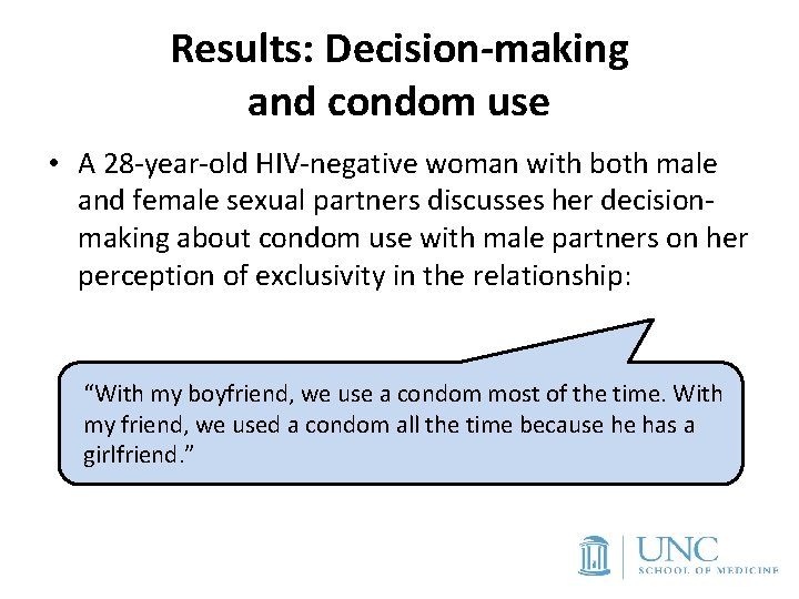 Results: Decision-making and condom use • A 28 -year-old HIV-negative woman with both male