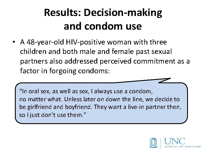 Results: Decision-making and condom use • A 48 -year-old HIV-positive woman with three children