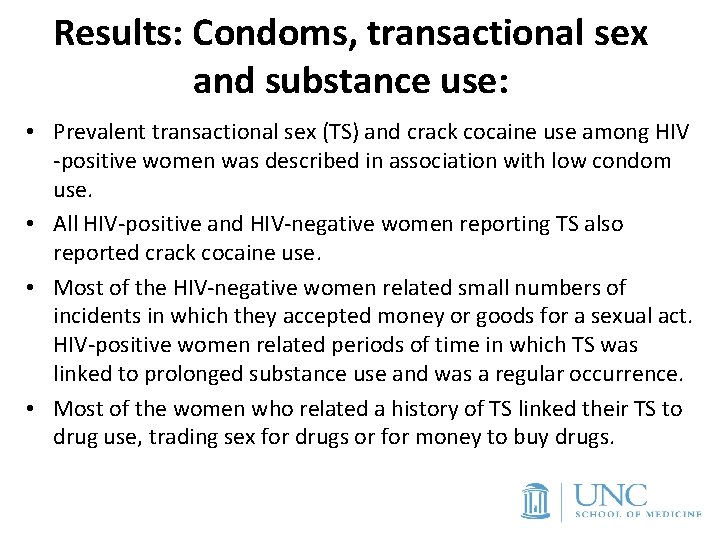 Results: Condoms, transactional sex and substance use: • Prevalent transactional sex (TS) and crack