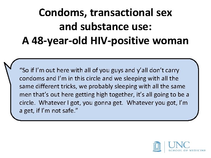 Condoms, transactional sex and substance use: A 48 -year-old HIV-positive woman “So if I’m