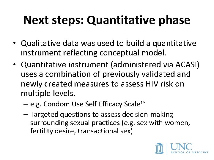 Next steps: Quantitative phase • Qualitative data was used to build a quantitative instrument