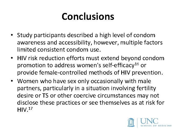 Conclusions • Study participants described a high level of condom awareness and accessibility, however,